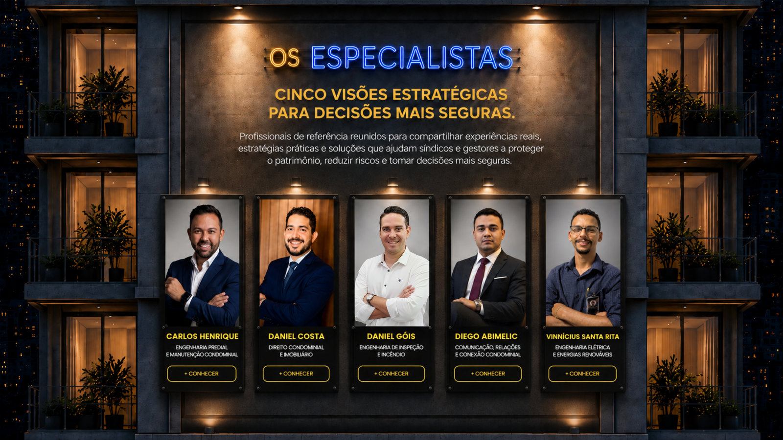 Os especialistas